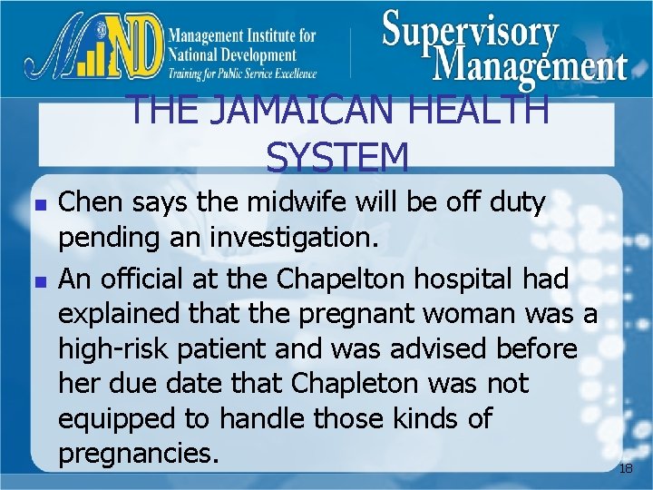 THE JAMAICAN HEALTH SYSTEM n n Chen says the midwife will be off duty