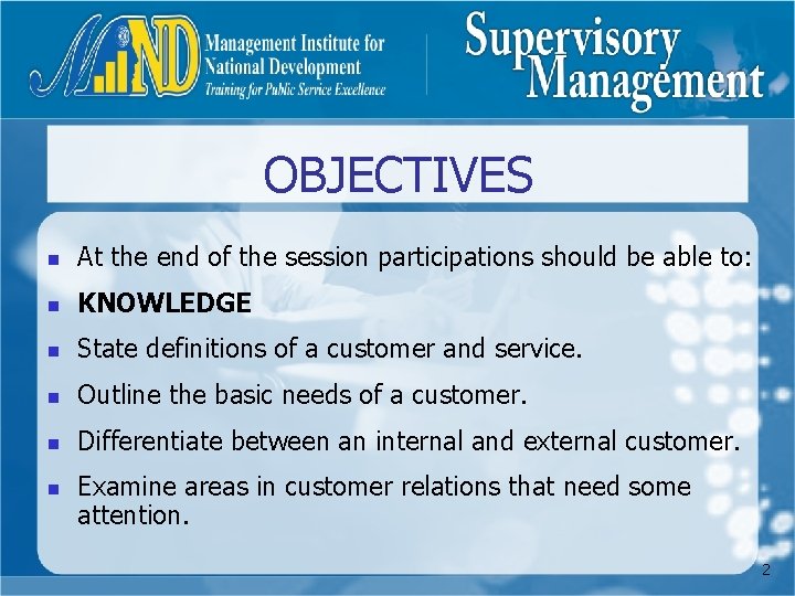 OBJECTIVES n At the end of the session participations should be able to: n