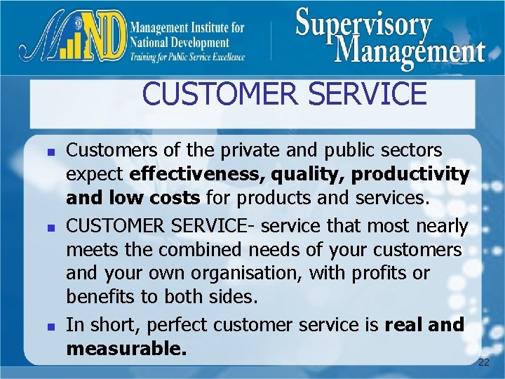 CUSTOMER SERVICE n n n Customers of the private and public sectors expect effectiveness,