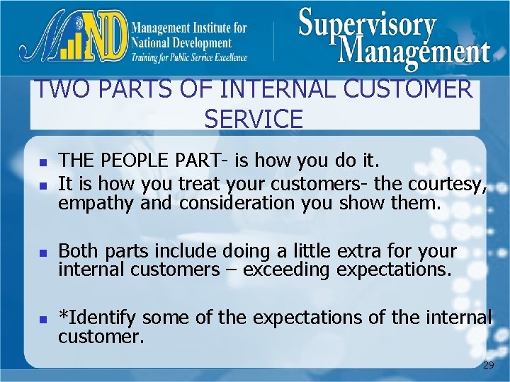 TWO PARTS OF INTERNAL CUSTOMER SERVICE n THE PEOPLE PART- is how you do