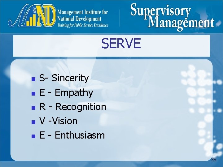 SERVE n n n S- Sincerity E - Empathy R - Recognition V -Vision