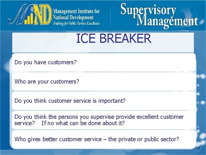 ICE BREAKER Do you have customers? Who are your customers? Do you think customer