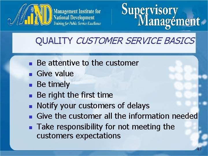 QUALITY CUSTOMER SERVICE BASICS n n n n Be attentive to the customer Give