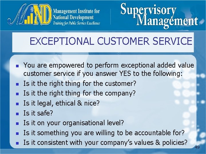 EXCEPTIONAL CUSTOMER SERVICE n n n n You are empowered to perform exceptional added