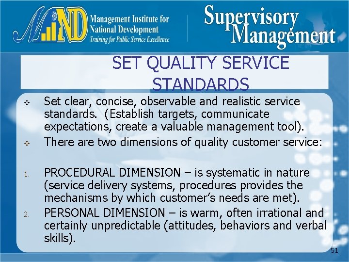 SET QUALITY SERVICE STANDARDS v v 1. 2. Set clear, concise, observable and realistic