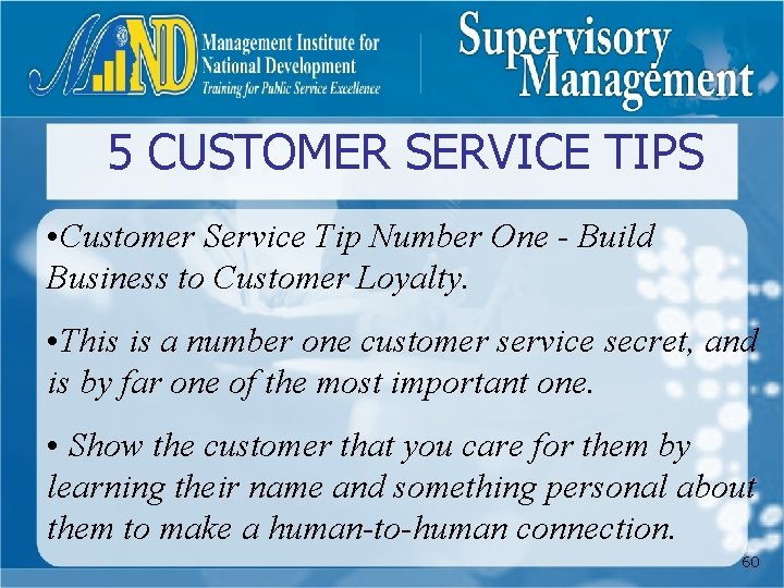 5 CUSTOMER SERVICE TIPS • Customer Service Tip Number One - Build Business to