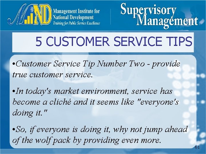 5 CUSTOMER SERVICE TIPS • Customer Service Tip Number Two - provide true customer