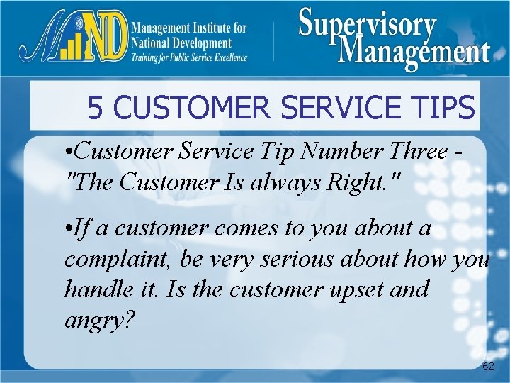 5 CUSTOMER SERVICE TIPS • Customer Service Tip Number Three "The Customer Is always