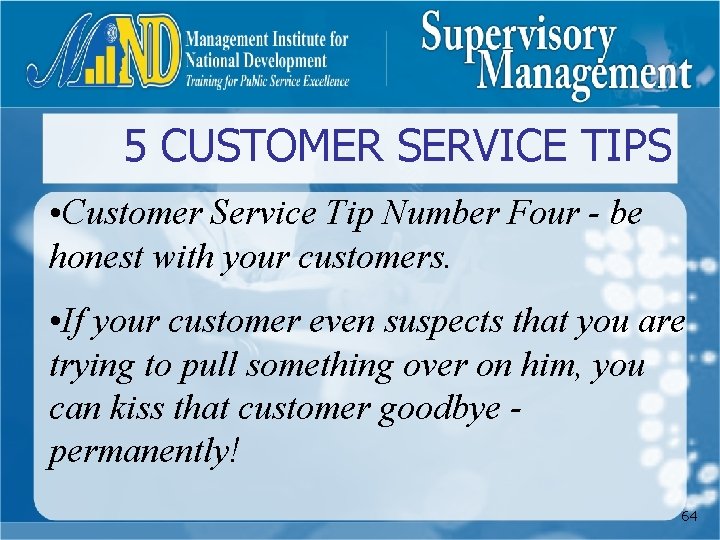 5 CUSTOMER SERVICE TIPS • Customer Service Tip Number Four - be honest with