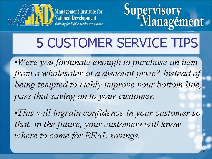 5 CUSTOMER SERVICE TIPS • Were you fortunate enough to purchase an item from