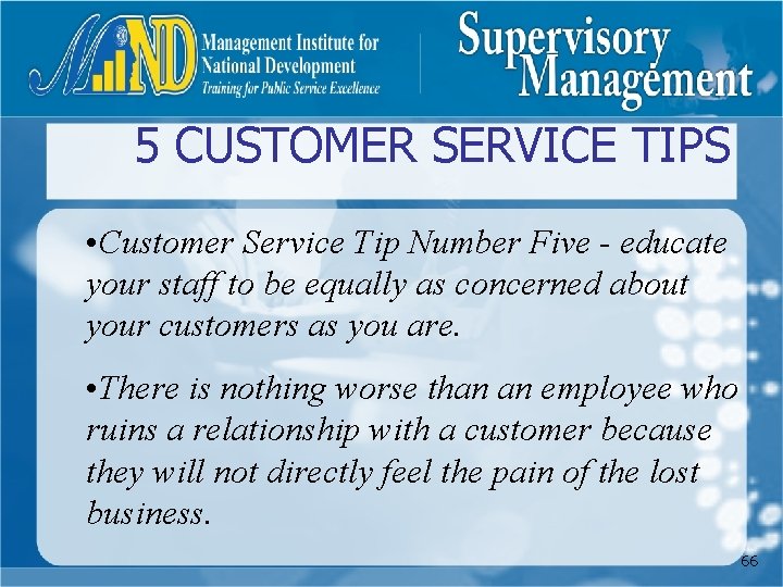 5 CUSTOMER SERVICE TIPS • Customer Service Tip Number Five - educate your staff