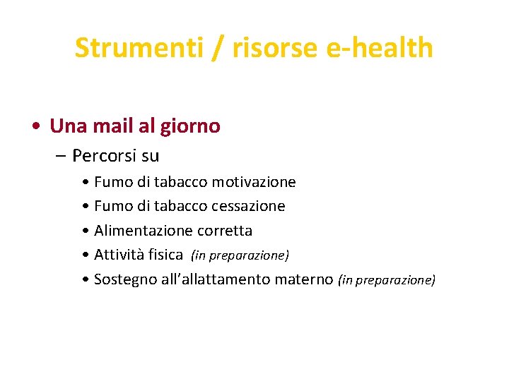 Strumenti / risorse e-health • Una mail al giorno – Percorsi su • Fumo