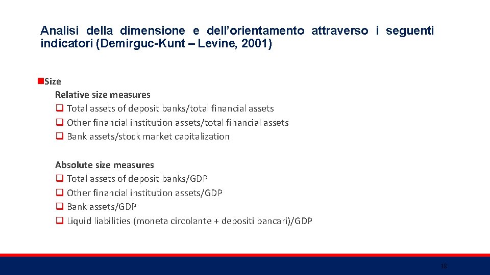 Analisi della dimensione e dell’orientamento attraverso i seguenti indicatori (Demirguc-Kunt – Levine, 2001) n.