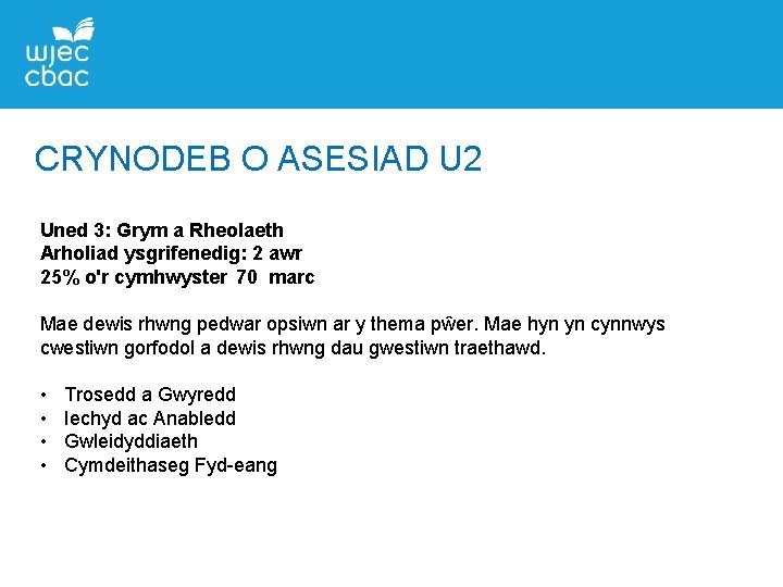 CRYNODEB O ASESIAD U 2 Uned 3: Grym a Rheolaeth Arholiad ysgrifenedig: 2 awr