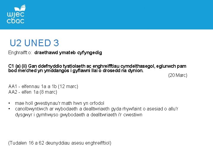 U 2 UNED 3 Enghraifft o: draethawd ymateb cyfyngedig C 1 (a) (ii) Gan