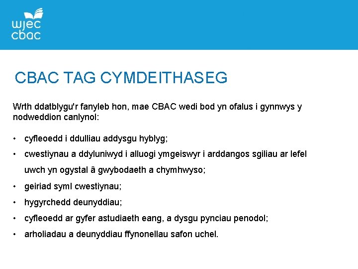 CBAC TAG CYMDEITHASEG Wrth ddatblygu'r fanyleb hon, mae CBAC wedi bod yn ofalus i