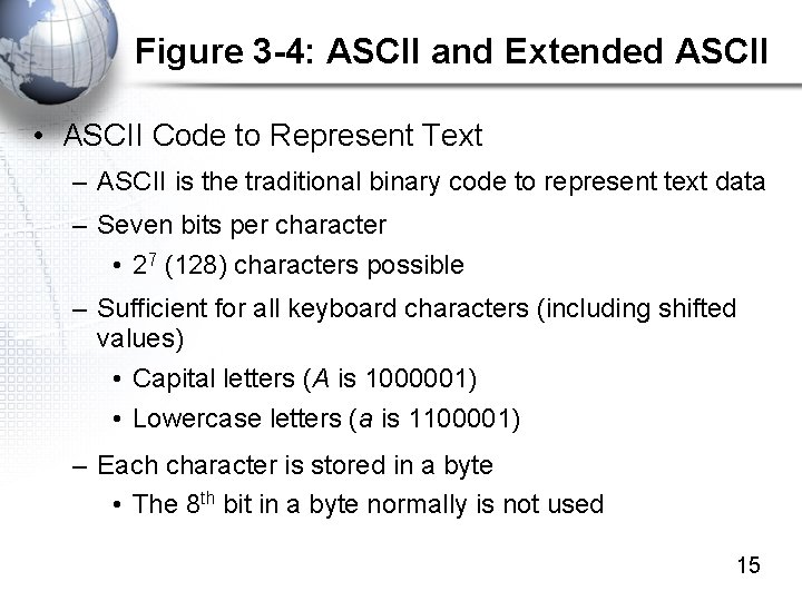 Figure 3 -4: ASCII and Extended ASCII • ASCII Code to Represent Text –