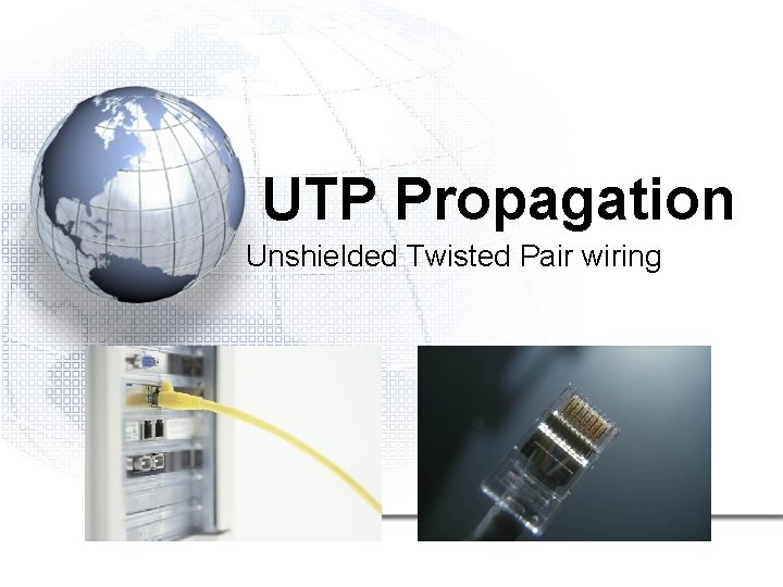 UTP Propagation Unshielded Twisted Pair wiring 