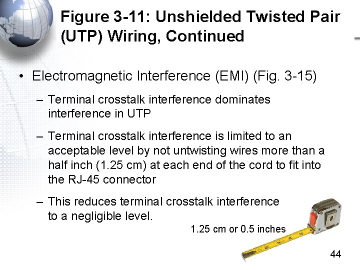 Figure 3 -11: Unshielded Twisted Pair (UTP) Wiring, Continued • Electromagnetic Interference (EMI) (Fig.