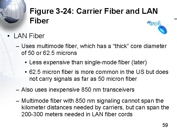 Figure 3 -24: Carrier Fiber and LAN Fiber • LAN Fiber – Uses multimode