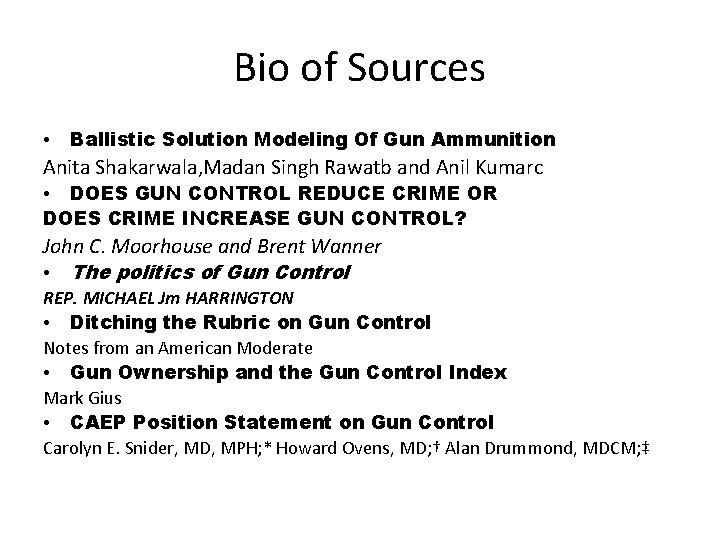 Bio of Sources • Ballistic Solution Modeling Of Gun Ammunition Anita Shakarwala, Madan Singh