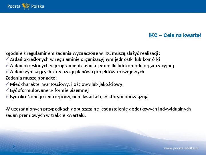 IKC – Cele na kwartał Zgodnie z regulaminem zadania wyznaczone w IKC muszą służyć