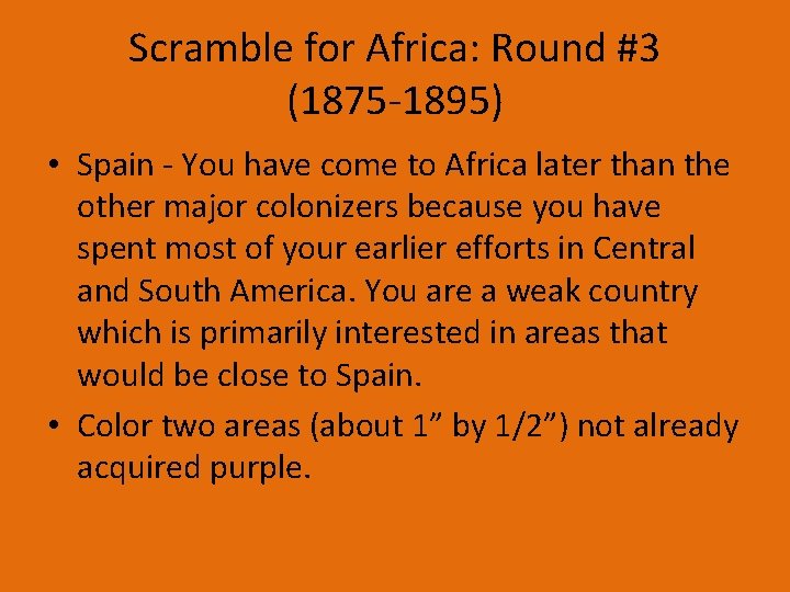 Scramble for Africa: Round #3 (1875 -1895) • Spain - You have come to