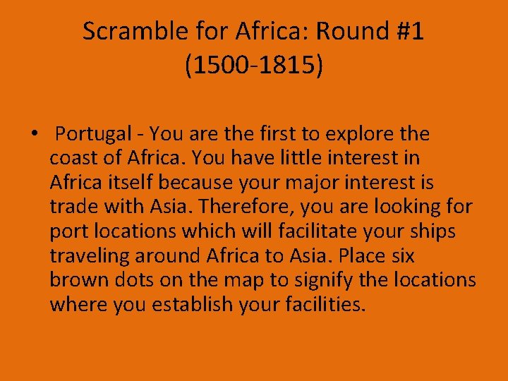 Scramble for Africa: Round #1 (1500 -1815) • Portugal - You are the first