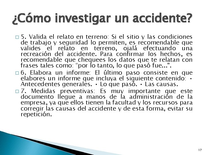 ¿Cómo investigar un accidente? 5. Valida el relato en terreno: Si el sitio y