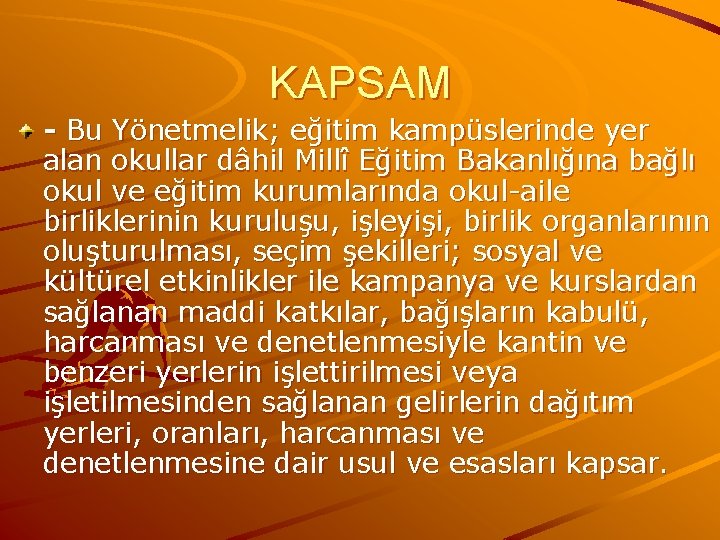 KAPSAM - Bu Yönetmelik; eğitim kampüslerinde yer alan okullar dâhil Millî Eğitim Bakanlığına bağlı