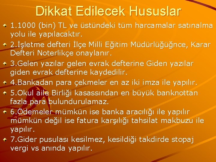 Dikkat Edilecek Hususlar 1. 1000 (bin) TL ve üstündeki tüm harcamalar satınalma yolu ile