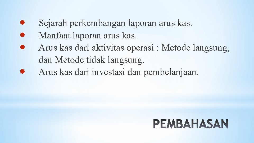  Sejarah perkembangan laporan arus kas. Manfaat laporan arus kas. Arus kas dari aktivitas