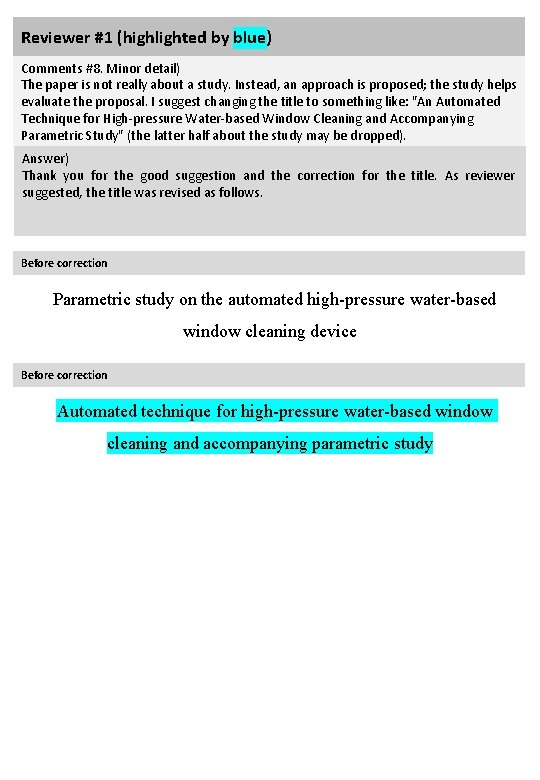 Reviewer #1 (highlighted by blue) Comments #8. Minor detail) The paper is not really