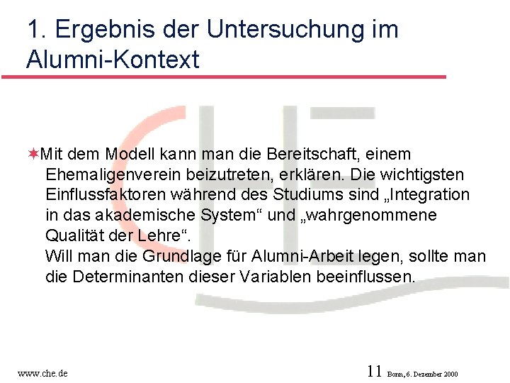 1. Ergebnis der Untersuchung im Alumni-Kontext ¬Mit dem Modell kann man die Bereitschaft, einem