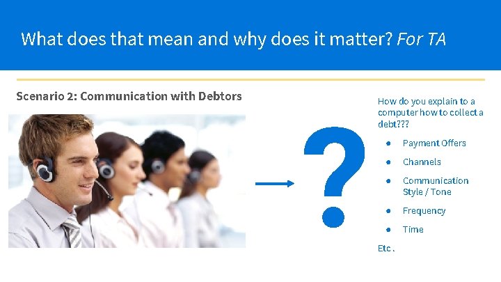 What does that mean and why does it matter? For TA Scenario 2: Communication