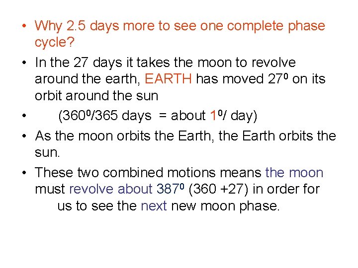  • Why 2. 5 days more to see one complete phase cycle? •