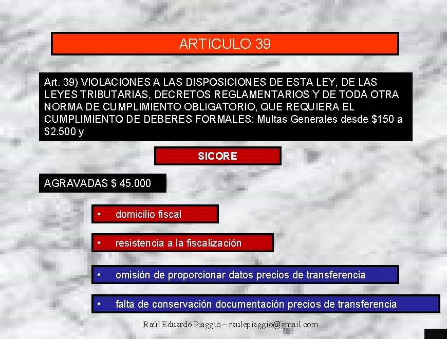 ARTICULO 39 Art. 39) VIOLACIONES A LAS DISPOSICIONES DE ESTA LEY, DE LAS LEYES