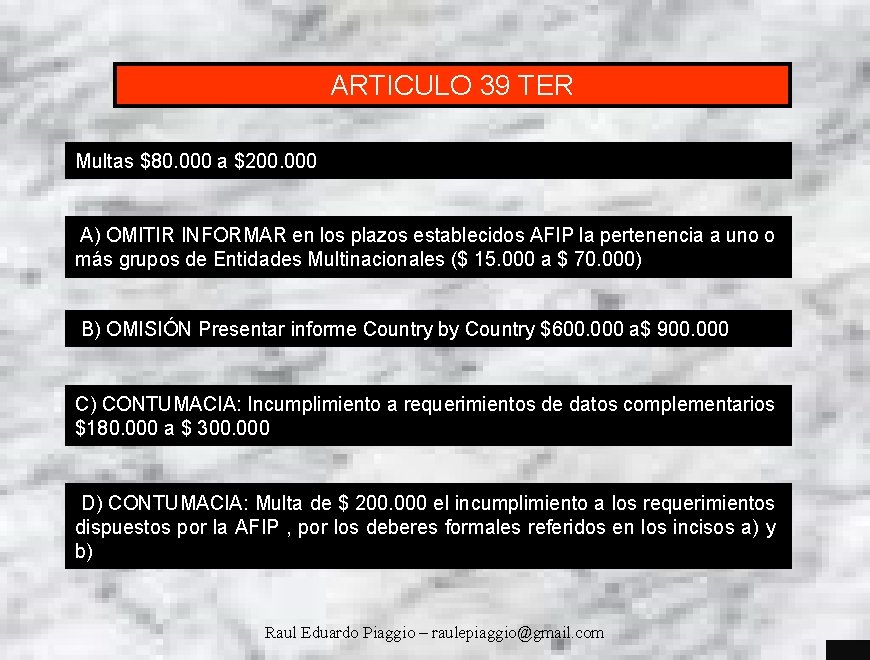 ARTICULO 39 TER Multas $80. 000 a $200. 000 A) OMITIR INFORMAR en los