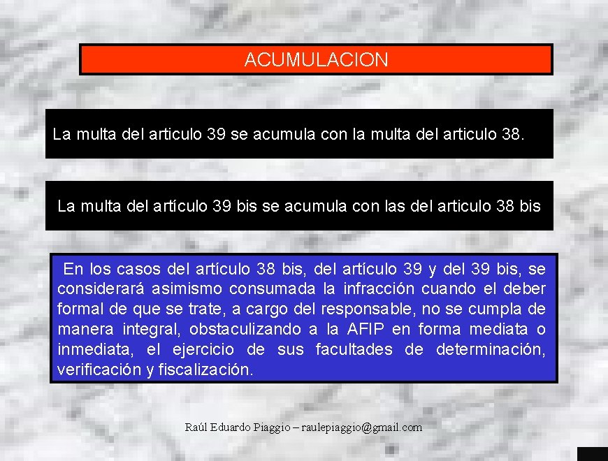 ACUMULACION La multa del articulo 39 se acumula con la multa del articulo 38.