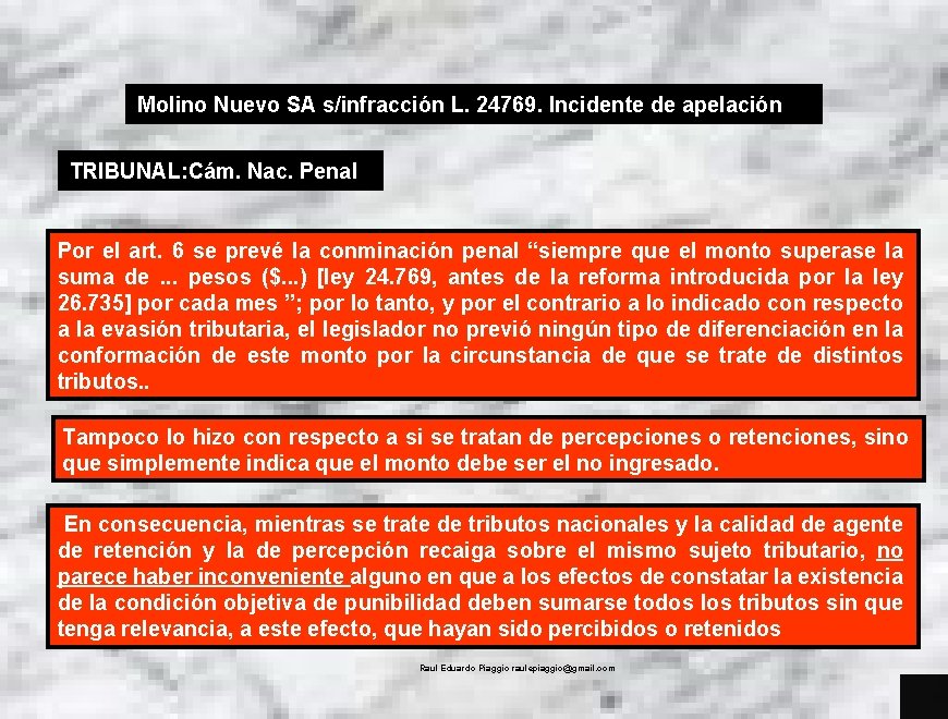 Molino Nuevo SA s/infracción L. 24769. Incidente de apelación TRIBUNAL: Cám. Nac. Penal Por