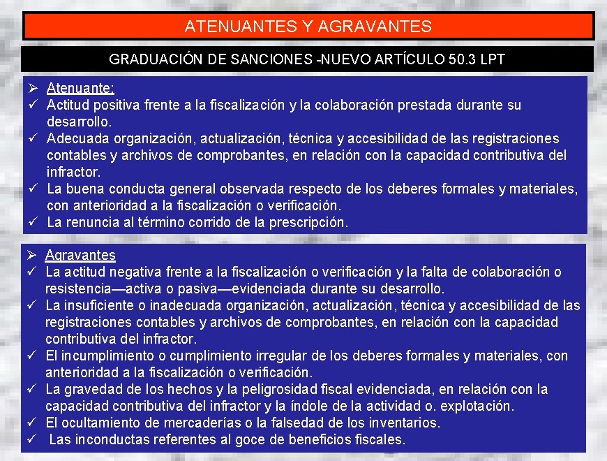 ATENUANTES Y AGRAVANTES GRADUACIÓN DE SANCIONES -NUEVO ARTÍCULO 50. 3 LPT Ø Atenuante: ü