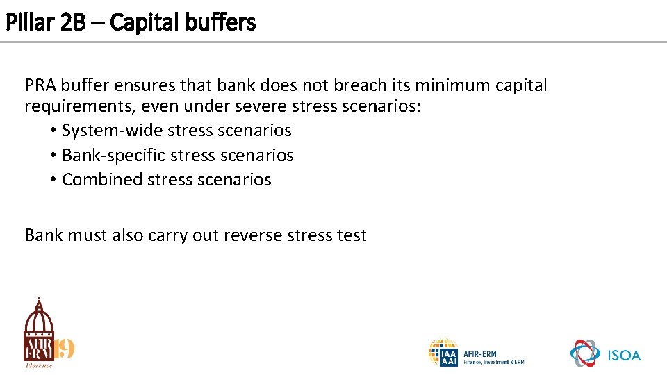 Pillar 2 B – Capital buffers PRA buffer ensures that bank does not breach