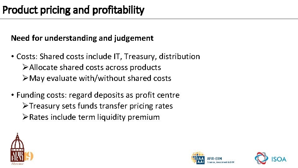 Product pricing and profitability Need for understanding and judgement • Costs: Shared costs include
