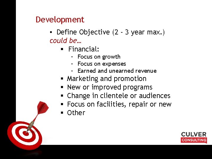 ON TARGET Development • Define Objective (2 - 3 year max. ) could be…