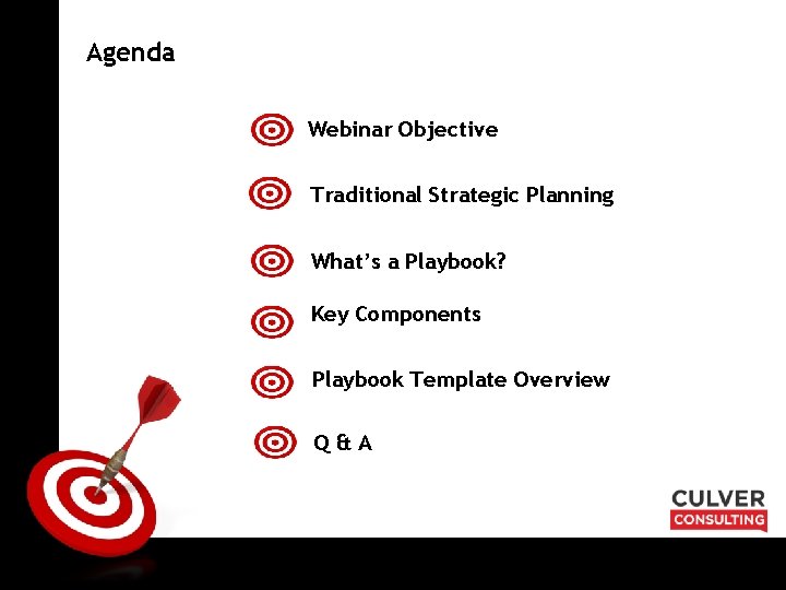 ON TARGET Agenda Webinar Objective Traditional Strategic Planning What’s a Playbook? Key Components Playbook