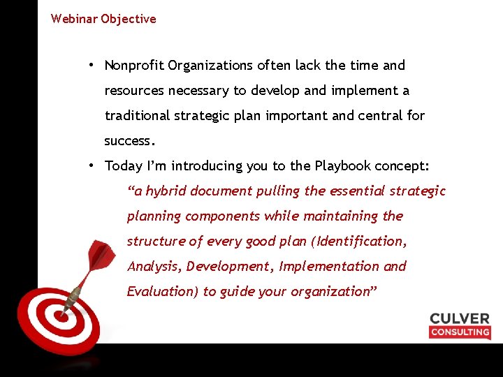 ON TARGET Webinar Objective • Nonprofit Organizations often lack the time and resources necessary