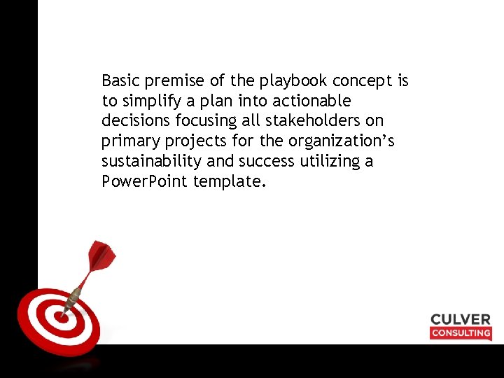 ON TARGET Basic premise of the playbook concept is to simplify a plan into