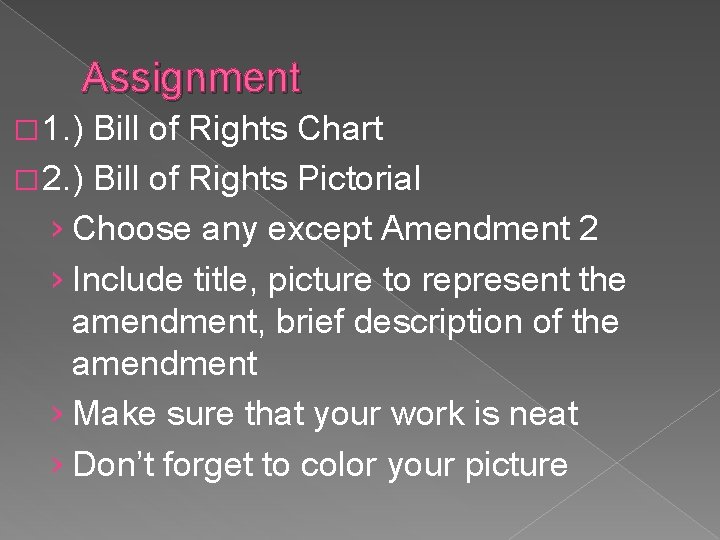 Assignment � 1. ) Bill of Rights Chart � 2. ) Bill of Rights