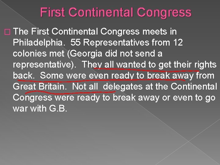 First Continental Congress � The First Continental Congress meets in Philadelphia. 55 Representatives from