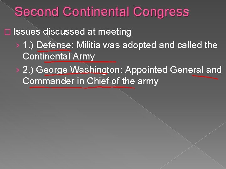 Second Continental Congress � Issues discussed at meeting › 1. ) Defense: Militia was